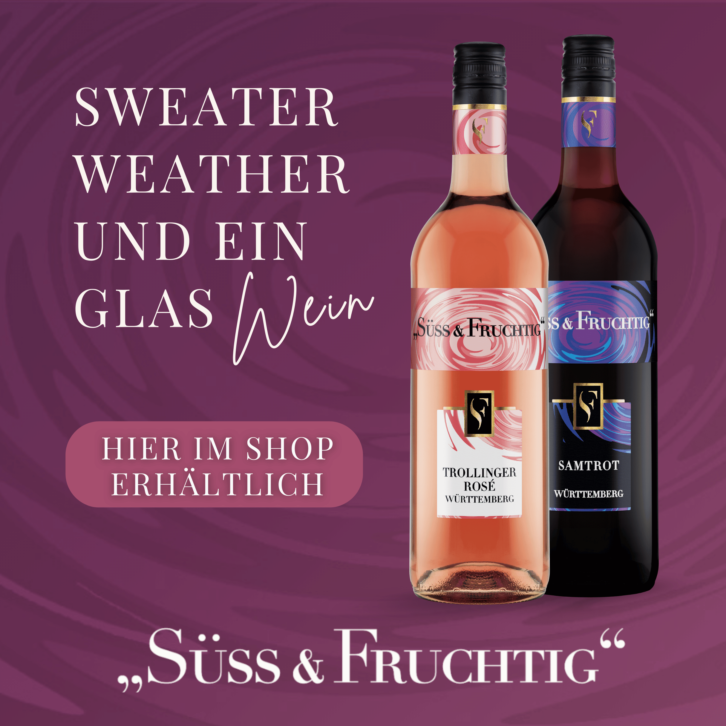 Süss und Fruchtig im Shop erhältlich