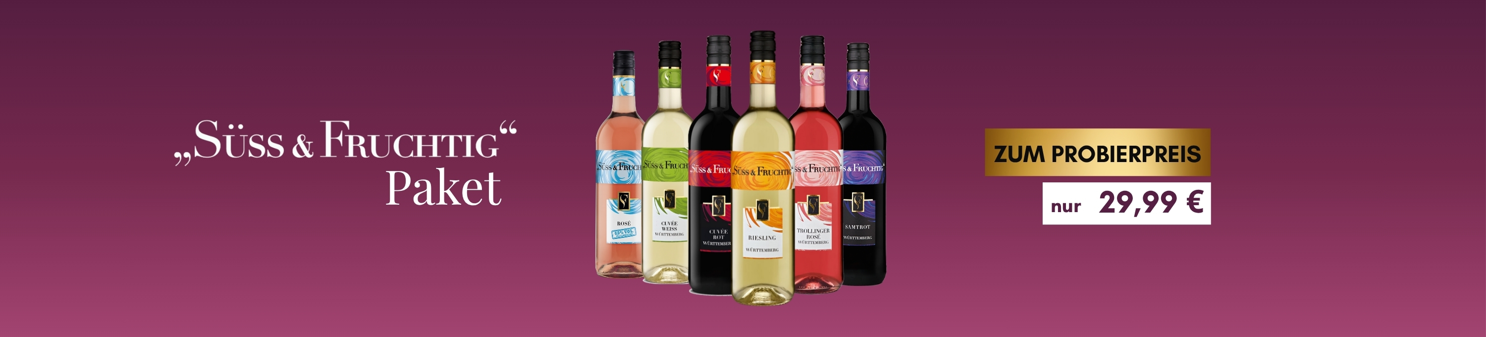 Teaser Probierpaket mit 6 Weinen zum Probierpreis für 29,99 Euro WZG Aktion Probierpaket Süss und Fruchtig